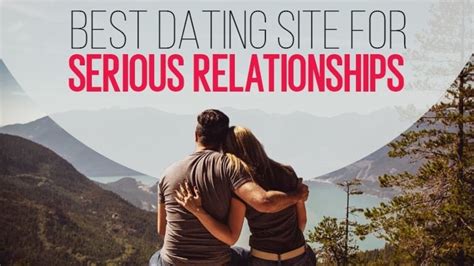 best dating sites for serious relationships|which dating sites are legitimate.